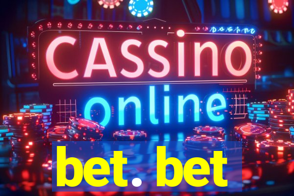 bet. bet